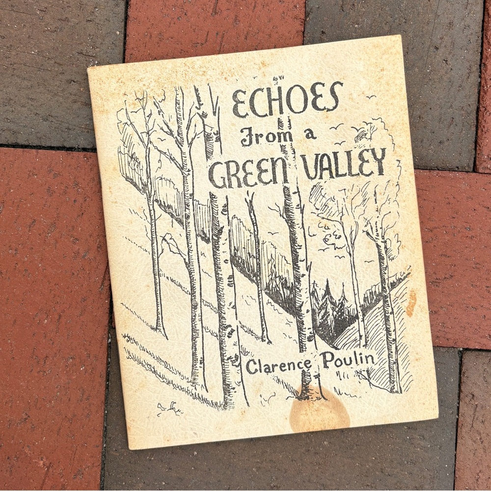 1972 Echoes from a Green Valley Poems from the Plantation of Pennycook Penacook